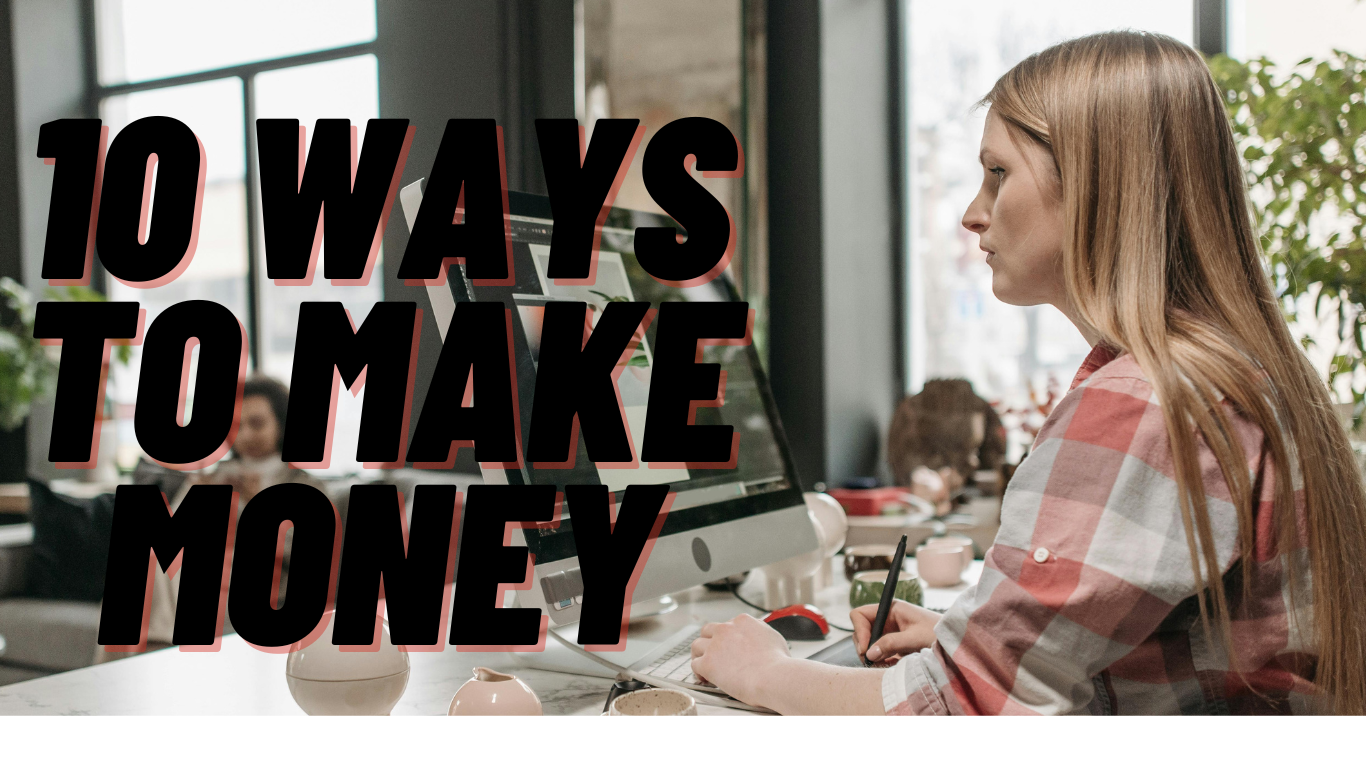 10 ways to make money